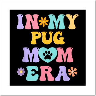In My Pug Mom Era  Retro Groovy Pug Cute Dog Owner Posters and Art
